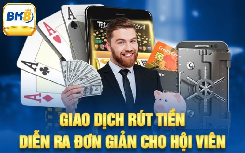 Rút Tiền Bk8 - Hướng Dẫn Thực Hiện Thao Tác Trong 5 Phút 3 Hướng dẫn thao tác rút tiền Bk8 cực chuẩn cho người mới