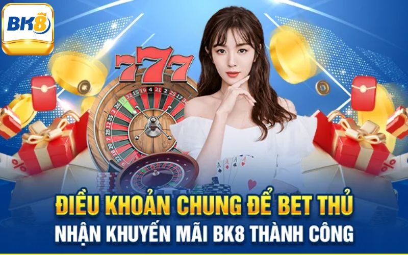 Tổng Hợp Sự Kiện Khuyến Mãi Bk8 Và Lưu Ý Khi Nhận Thưởng 3 Lưu ý quan trọng để nhận thưởng từ ưu đãi