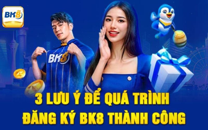Hướng Dẫn Đăng Ký Bk8 Nhanh Chóng Và Đơn Giản Chỉ 3 Bước 2 Các lưu ý khi bạn đăng ký Bk8