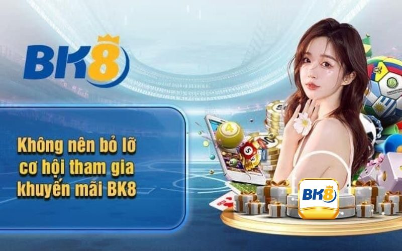 Tổng Hợp Sự Kiện Khuyến Mãi Bk8 Và Lưu Ý Khi Nhận Thưởng 2 4 Chương trình khuyến mãi Bk8 thú vị